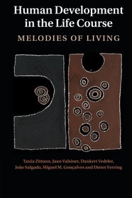 Human Development in the Life Course: Melodies of Living