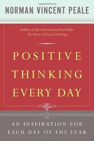 Positive Thinking Every Day: An Inspiration for Each Day of the Year