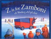 Z is for Zamboni (Sleeping Bear Press Alphabet)