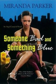 Someone Bad and Something Blue (Angel Crawford, Bk 2)