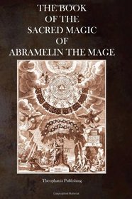 The Book of the Sacred Magic of Abramelin the Mage