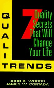 Qualitrends: 7 Quality Secrets That Will Change Your Life