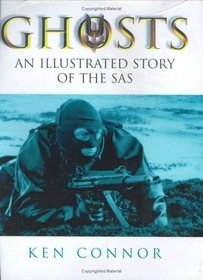 Ghosts: An Illustrated Story of the SAS (Cassell Military Trade Books)