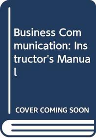 Instructor's Manual to Accompany Business Communication