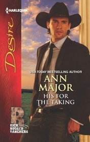 His for the Taking (Rich, Rugged Ranchers, Bk 6) (Harlequin Desire, No 2235)