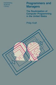Programmers and Managers: The Routinization of Computer Programmers in the United States (Graduate Texts in Mathematics)