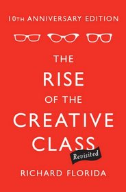 The Rise of the Creative Class--Revisited: Revised and Expanded