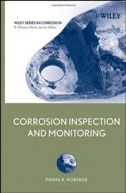 Corrosion Inspection and Monitoring (Wiley Series in Corrosion)