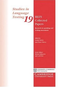 IELTS Collected Papers: Research in speaking and writing assessment (Studies in Language Testing)