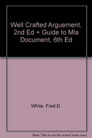 White, Well Crafted Arguement, 2nd Edition Plus Trimmer, Guide To Mla Document,6th Edition