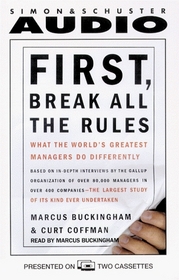 First, Break All the Rules: What the World's Greatest Managers Do Differently