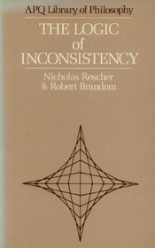 Logic of Inconsistency: A Study in Nonstandard Possible-World Semantics and Ontology (American Philosophical Quarterly. Apq Library of Philosophy)
