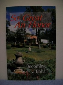 So great an honor: Becoming a Baha'i