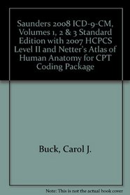Saunders 2008 ICD-9-CM, Volumes 1, 2 & 3 Standard Edition with 2007 HCPCS Level II and Netter's Atlas of Human Anatomy for CPT Coding Package