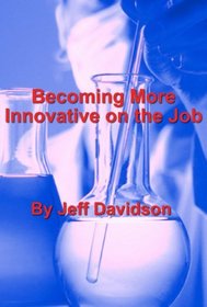Becoming More Innovative on the Job