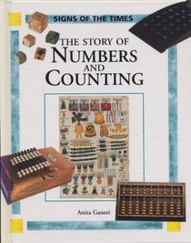 The Story of Numbers and Counting (Ganeri, Anita, Signs of the Times.)