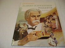 Albert Schweitzer: Friend of All Life (A Rookie Biography)