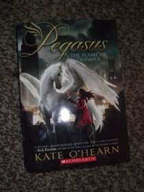 The Flame of Olympus (Pegasus, Bk 1)