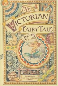 The Victorian Fairytale Book (Pantheon Fairy Tale and Folklore Library)