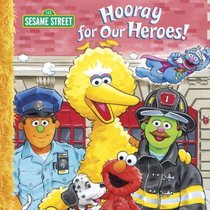Hooray for our Heroes! Big Book: A Sesame Street Big Book (Sesame Street Books)