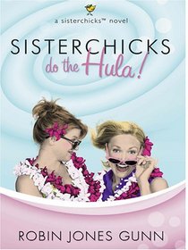 Sisterchicks Do The Hula!: A Sisterchick Novel (Thorndike Press Large Print Christian Fiction)