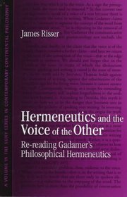 Hermeneutics and the Voice of the Other: Re-Reading Gadamer's Philosophical Hermeneutics (Suny Series in Contemporary Continental Philosophy)
