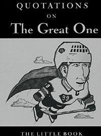 Quotations On The Great One: The Little Book of Wayne Gretzky (Little Red Book)