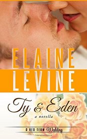 Ty and Eden: A Red Team Wedding Novella (Red Team 4.5)
