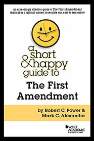 A Short and Happy Guide to the First Amendment (Short and Happy Series)