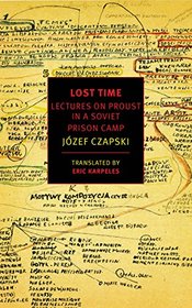 Lost Time: Lectures on Proust in a Soviet Prison Camp