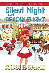 Silent Night and Deadly Flight (Bakers and Bulldogs Mysteries)