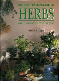 An Illustrated Guide to Herbs: Their Medicine and Magic