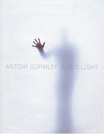 Antony Gormley: Blind Light