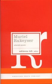 Selected Poems by Muriel Rukeyser (American Poets Project)