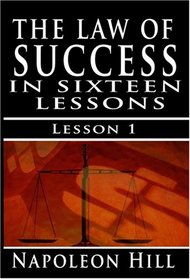 The Law of Success, Volume I: The Principles of Self-Mastery (Law of Success, Vol 1) (The Law of Success)