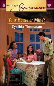 Your House or Mine? (Harlequin Superromance No. 1268)
