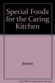 Special Foods for the Caring Kitchen