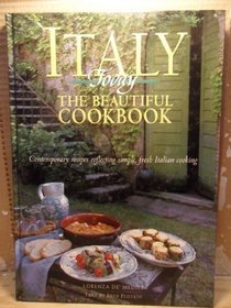 Italy Today; The Beautiful Cookbook