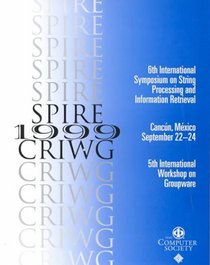 String Processing and Information Retrieval Symposium and International Workshop on Groupware: September 22-24, 1999 Cancun, Mexico