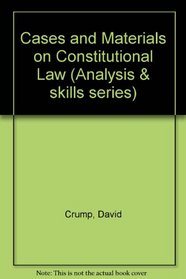 Cases and Materials on Constitutional Law (Analysis and Skills Series)
