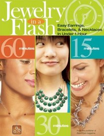 Jewelry in a Flash: Easy Earrings, Bracelets, and Necklaces in Under One Hour