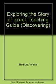 Exploring the Story of Israel: Teaching Guide (Discovering)