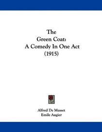 The Green Coat: A Comedy In One Act (1915)