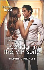 Scandal in the VIP Suite (Miami Famous, Bk 1) (Harlequin Desire, No 2783)