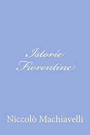 Istorie Fiorentine (Italian Edition)