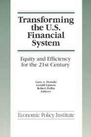 Transforming the U.S. Financial System: Equity and Efficiency for the 21st Century (Economic Policy Institute)