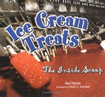 Ice Cream Treats: The Inside Scoop (Carolrhoda Photo Book)