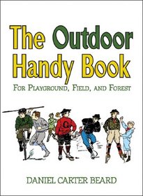The Outdoor Handy Book: For Playground, Field and Forest