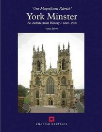 York Minster: An Architectural History C 1220-1500