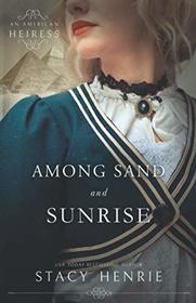 Among Sand and Sunrise (An American Heiress)